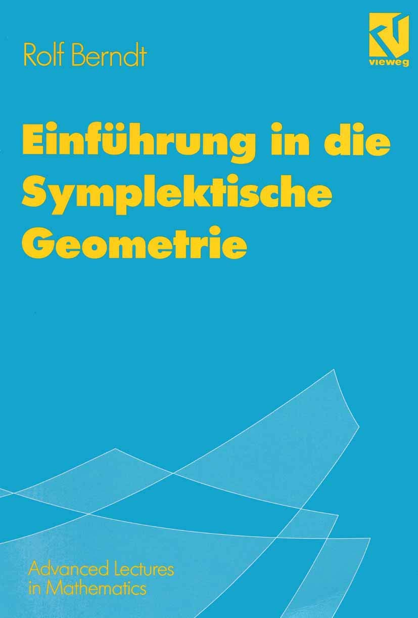 Einführung in die Symplektische Geometrie (Advanced Lectures in Mathematics) (German Edition) Mathematics