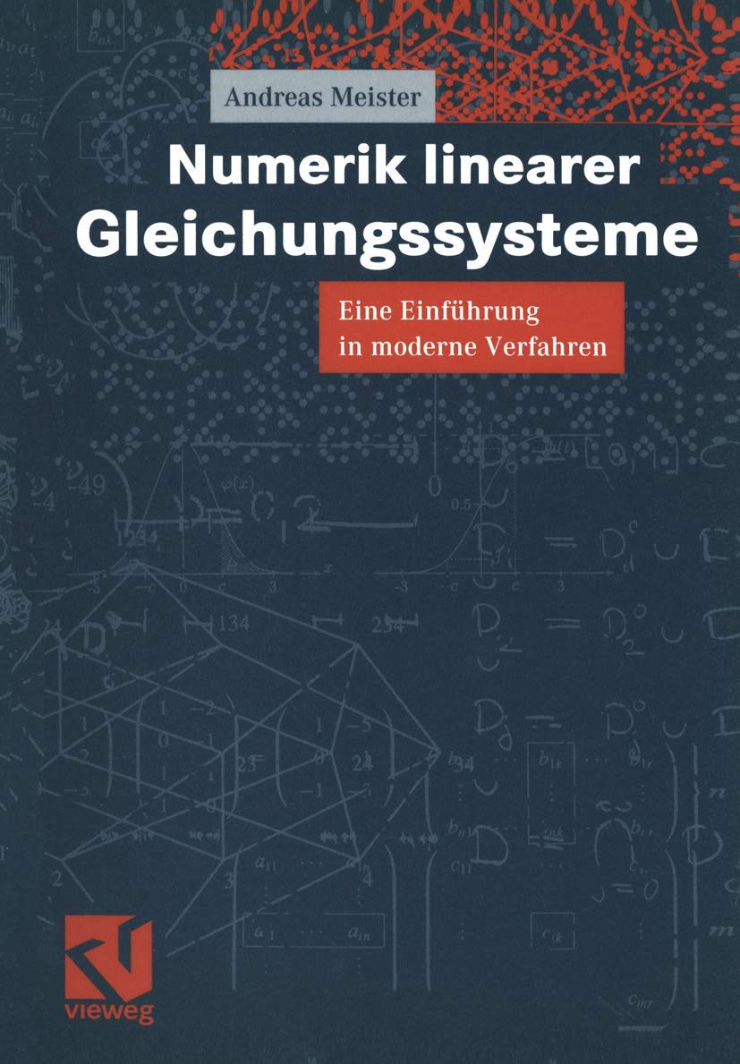 Numerik linearer Gleichungssysteme: Eine Einführung in moderne Verfahren Mathematics