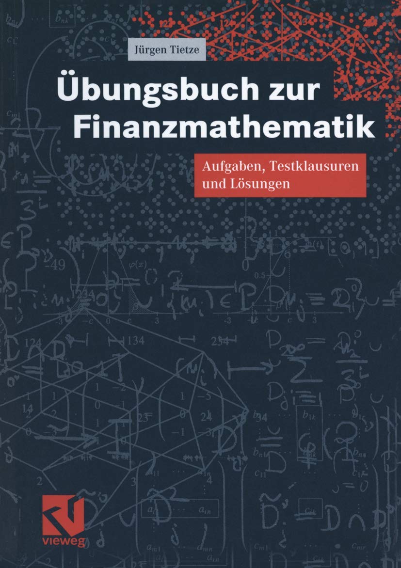 Übungsbuch zur Finanzmathematik: Aufgaben, Testklausuren und Lösungen Law
