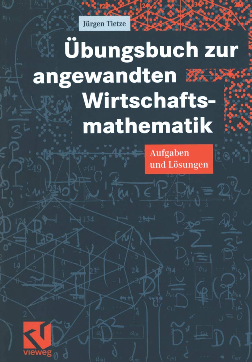 Übungsbuch zur angewandten Wirtschaftsmathematik: Aufgaben und Lösungen Law