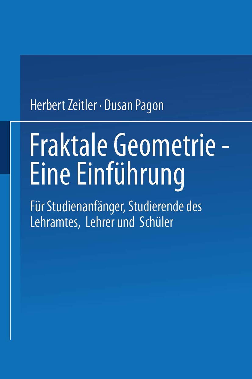 Fraktale Geometrie - Eine Einführung: "Für Studienanfänger, Studierende Des Lehramtes, Lehrer Und Schüler" Media & Communication