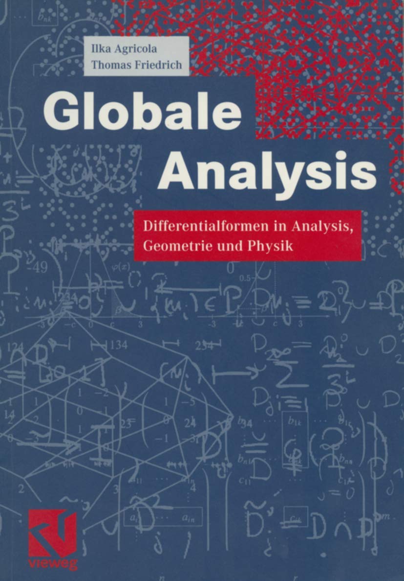 Globale Analysis: Differentialformen in Analysis, Geometrie und Physik Mathematics