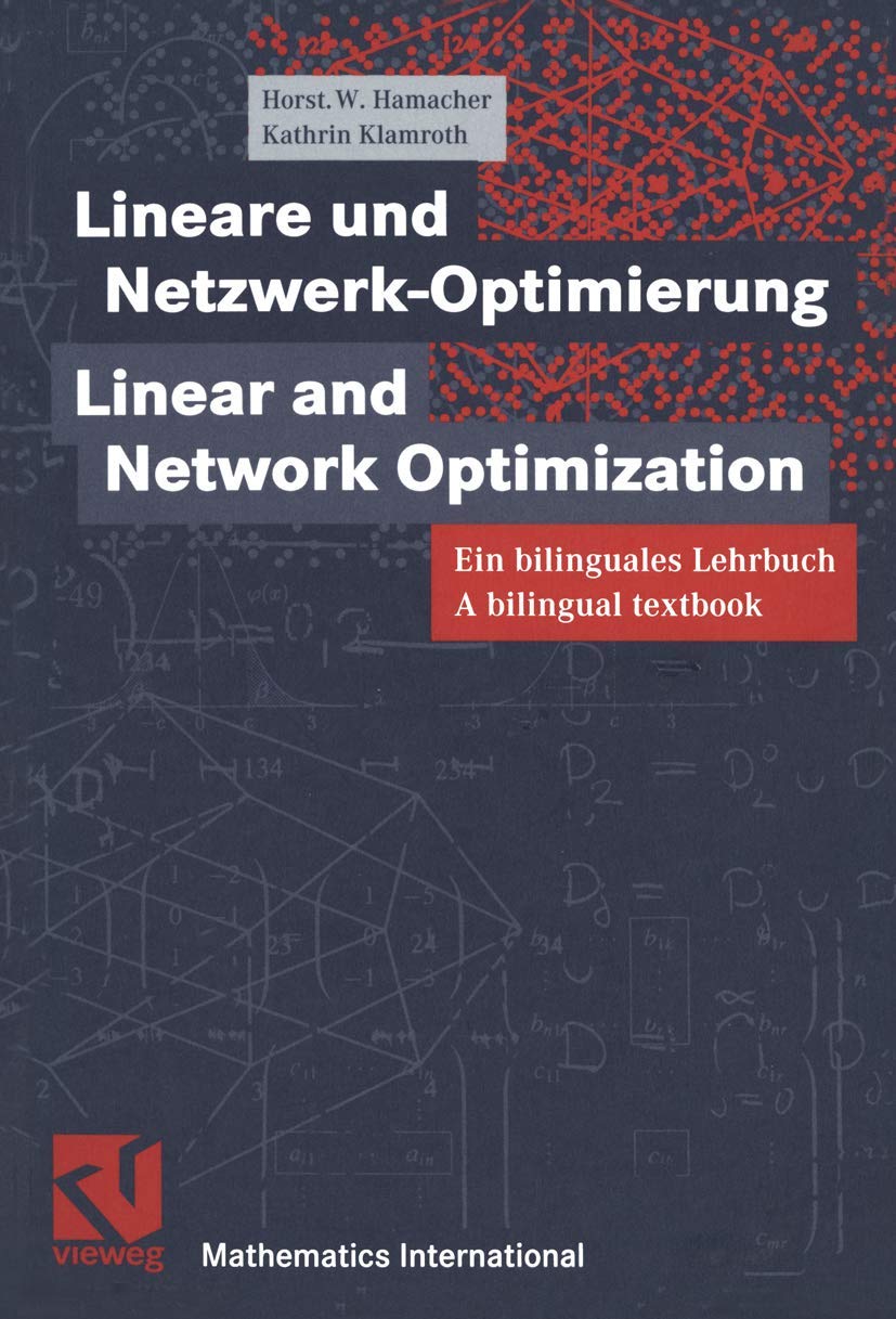 Lineare und Netzwerk-Optimierung / Linear and Network-Optimization: Ein bilinguales Lehrbuch. A bilingual textbook (Vieweg Monographs) Computer Science