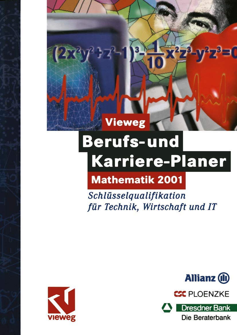 Vieweg Berufs- und Karriere-Planer: Mathematik 2001 - Schlüsselqualifikation für Technik, Wirtschaft und IT: Für Studenten und Hochschulabsolventen. Mit 150 Firmenprofilen und Stellenanzeigen - Haite, Christine book
