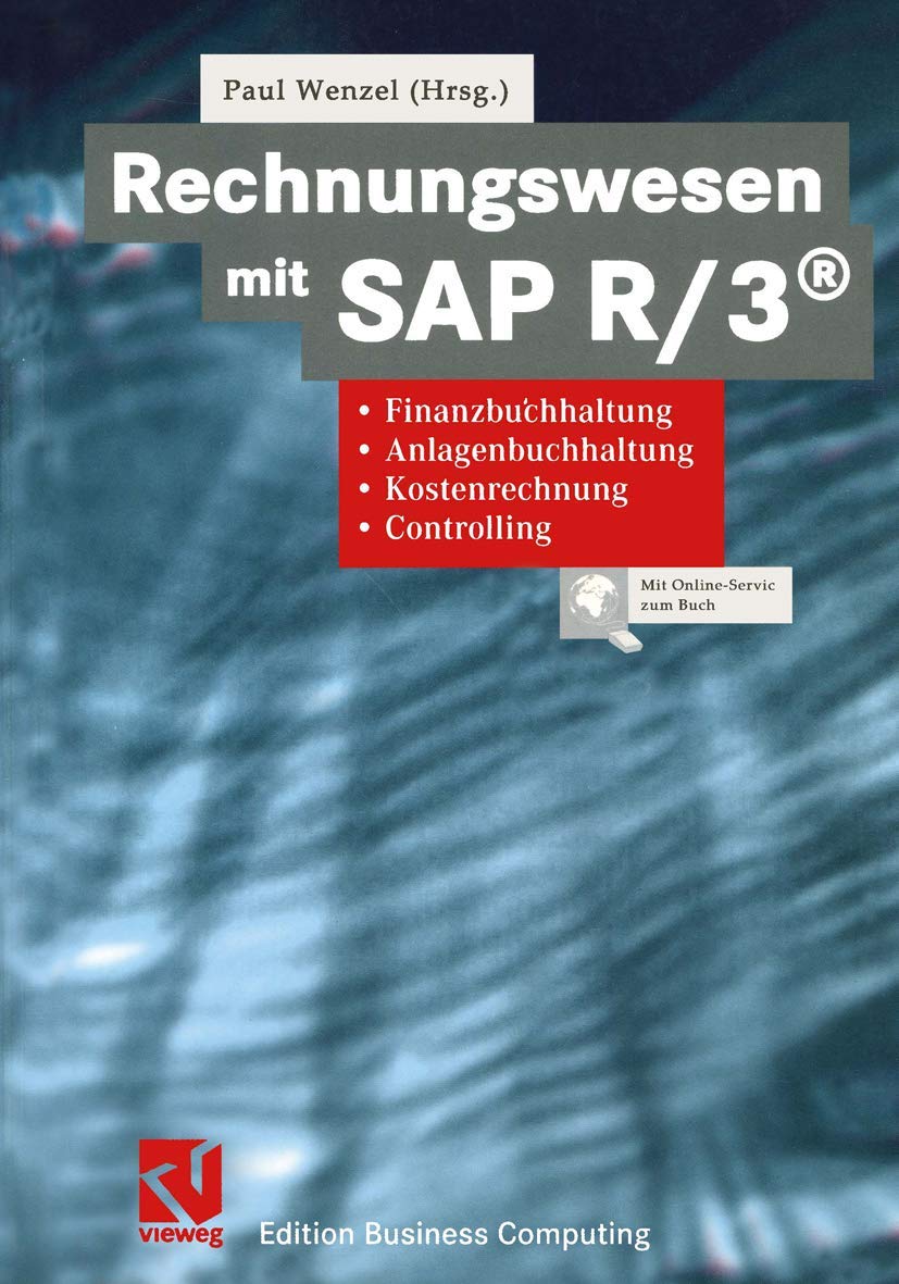 Rechnungswesen mit SAP R/3®: Finanzbuchhaltung, Anlagenbuchhaltung, Kostenrechnung, Controlling (Edition Business Computing) Law