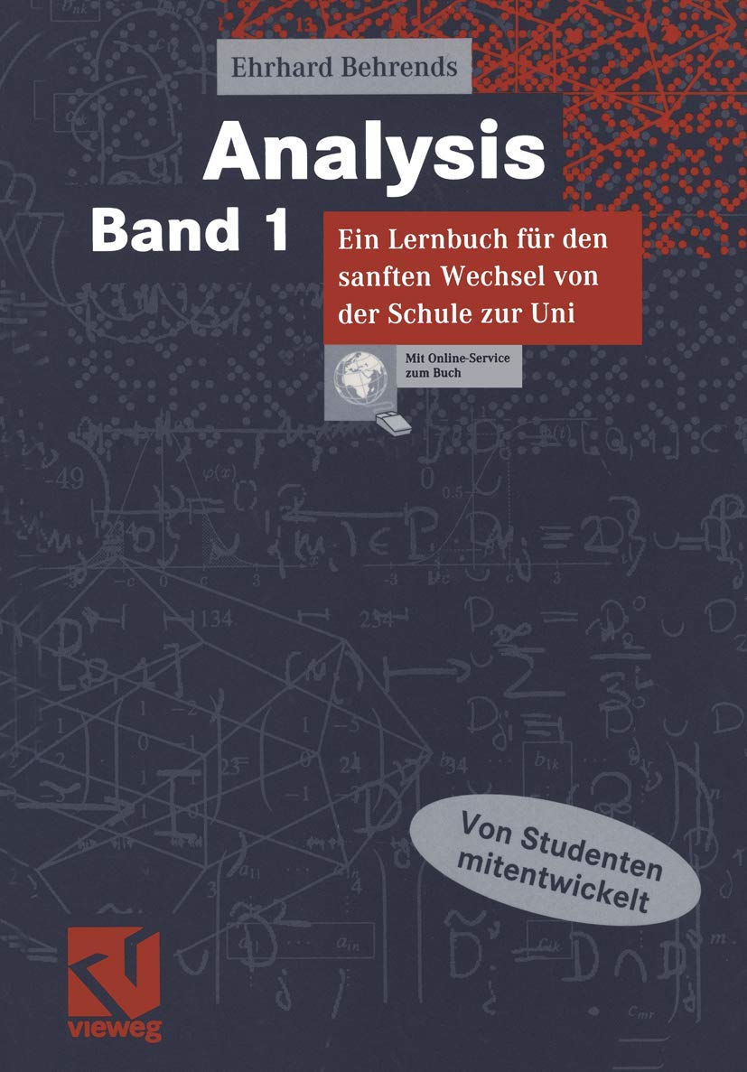 Analysis Bd. 1: Band 1: Ein Lernbuch für den sanften Wechsel von der Schule zur Uni Mathematics