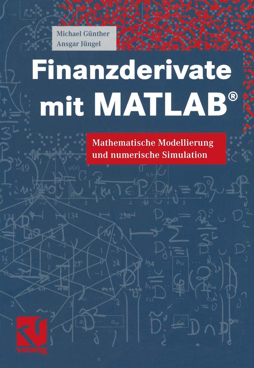 Finanzderivate mit MATLAB®: Mathematische Modellierung und numerische Simulation Law