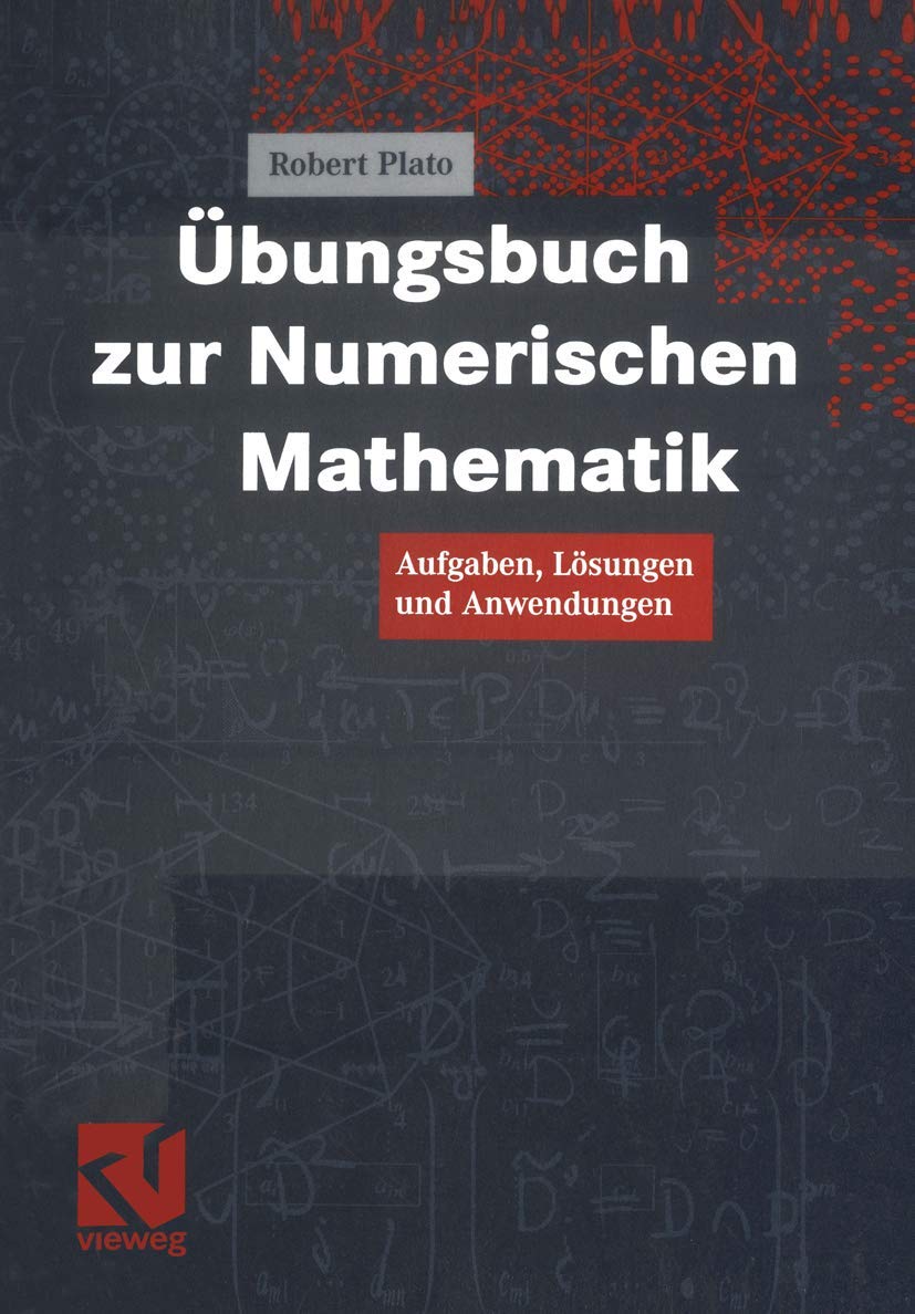 Übungsbuch zur Numerischen Mathematik: Aufgaben, Lösungen und Anwendungen Mathematics