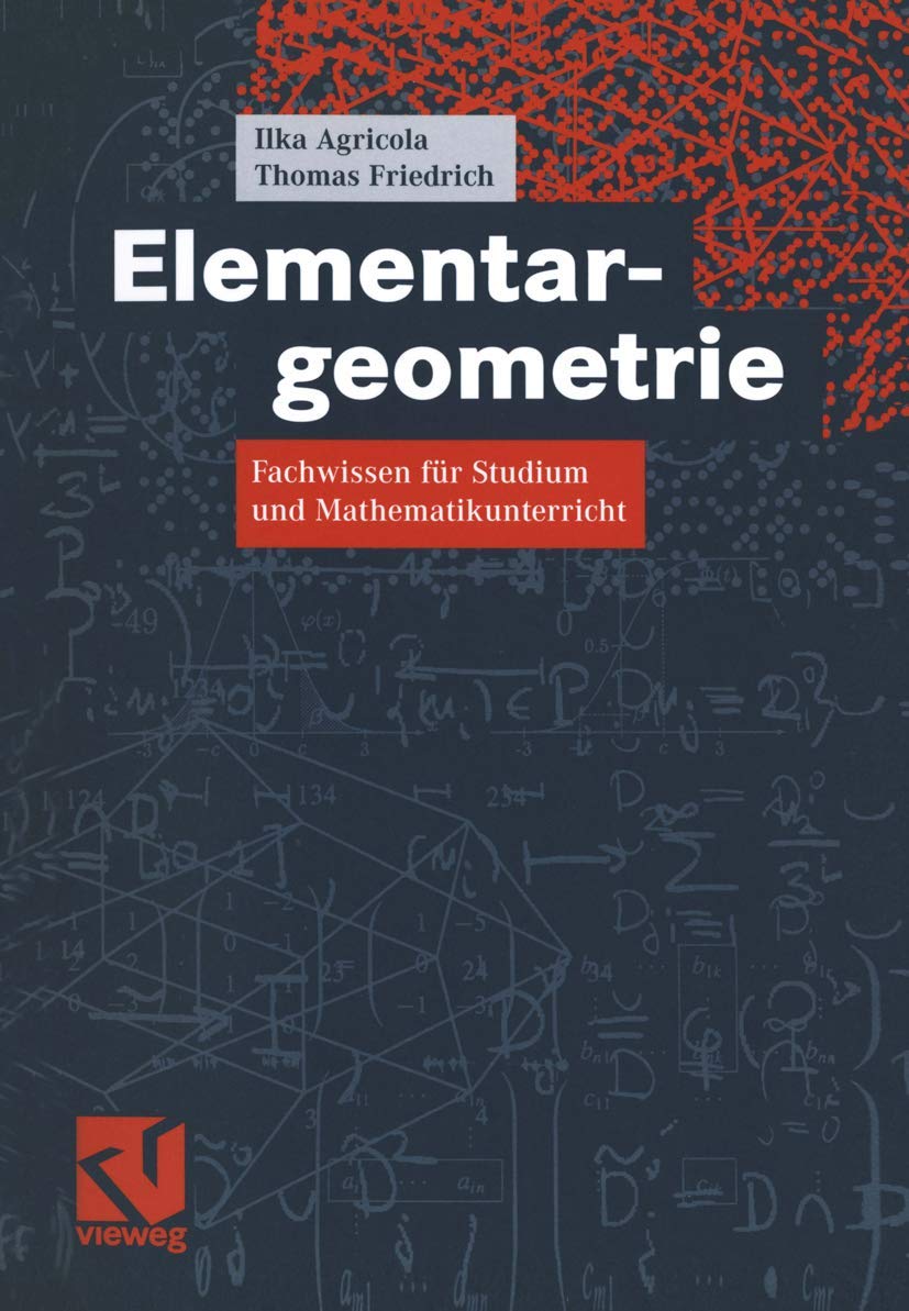 Elementargeometrie: Fachwissen für Studium und Mathematikunterricht Mathematics