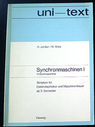 Synchronmaschinen I. Vollpolmaschine. (Skriptum für Elektrotechniker und Maschinenbauer ab 5. Semester) Books