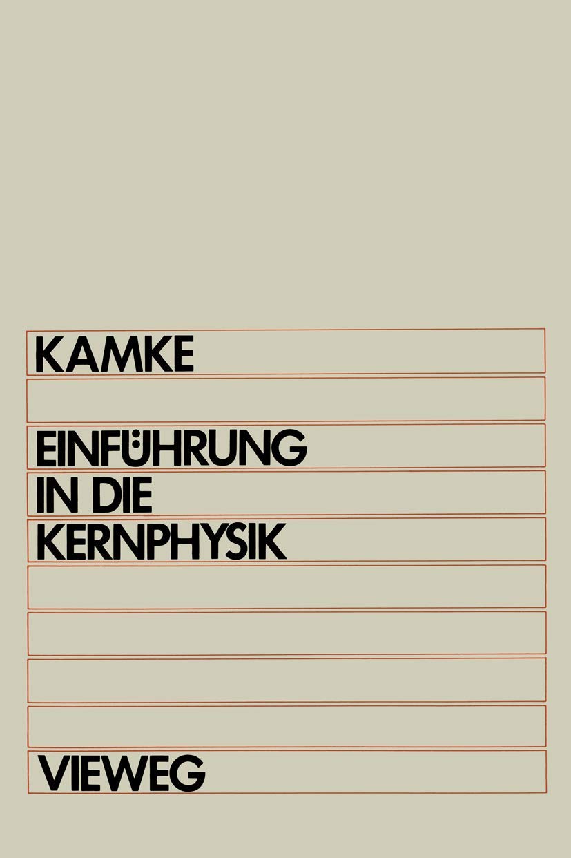 Einführung in die Kernphysik: Für Physiker und Ingenieure im Hauptstudium Natural Sciences
