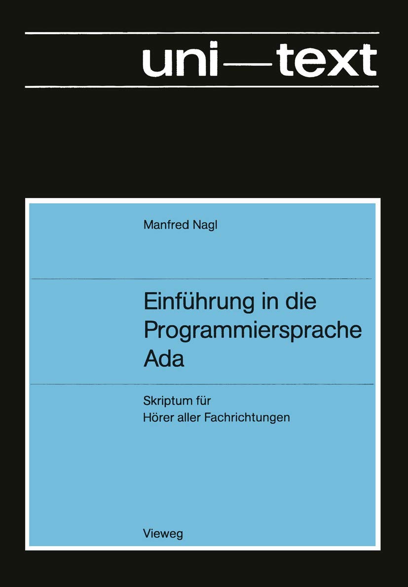 Einführung in die Programmiersprache Ada: Skriptum für Hörer aller Fachrichtungen Computer Science