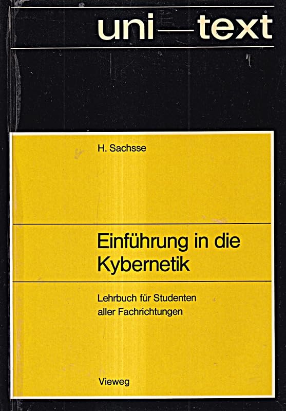 Einführung in die Kybernetik unter besonderen Berücksichtigung von technischen und biologischen Wirkungsgefügen. Lehrbuch für Studenten aller Fachrichtungen Professional & Reference Books