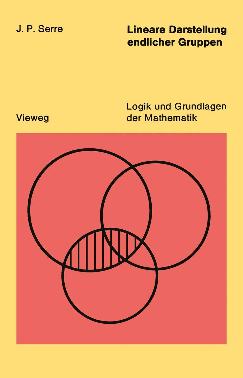 Logik und Grundlagen der Mathematik, Bd.11: Lineare Darstellungen endlicher Gruppen Mathematics