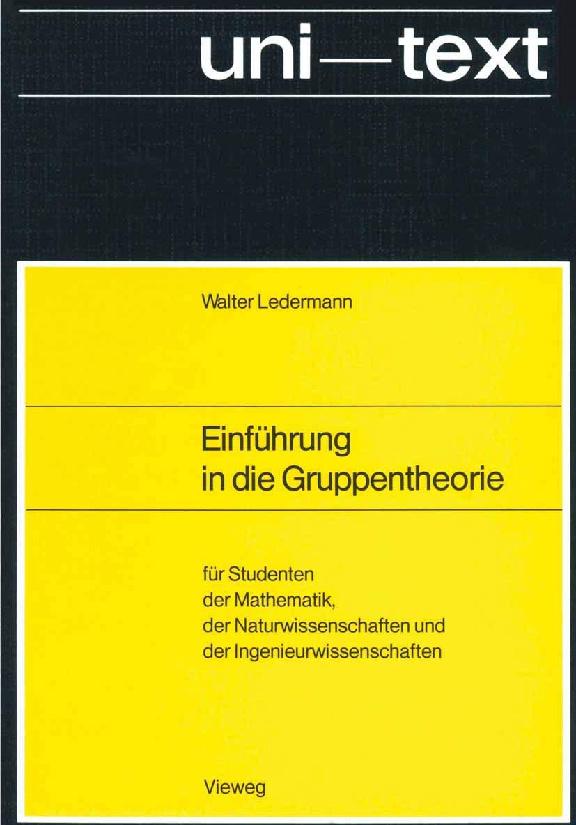 Einführung in die Gruppentheorie: für Studenten der Mathematik, der Naturwissenschaften und der Ingenieurwissenschaften Mathematics