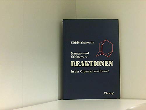 Namens- und Schlagwortreaktionen in der Organischen Chemie Learning & Reference