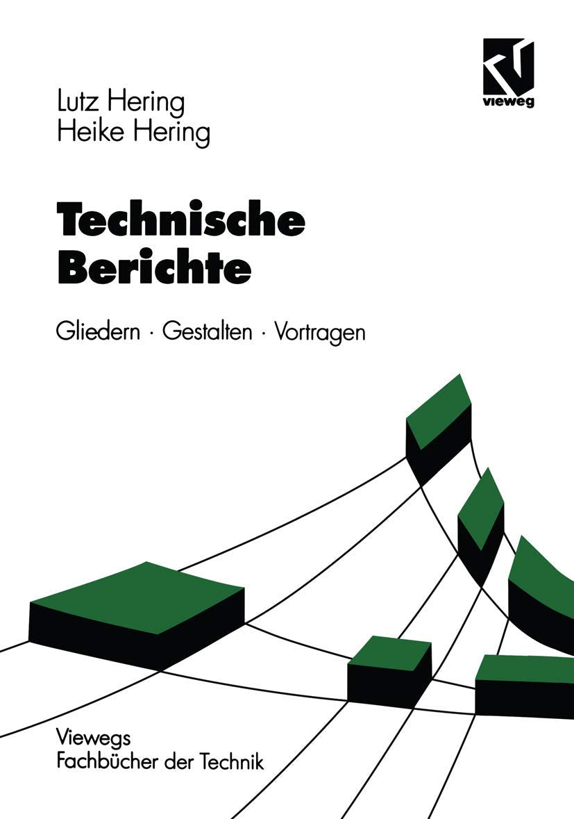 Technische Berichte: Gliedern - Gestalten - Vortragen (Viewegs Fachbücher der Technik) Business, Finance & Career