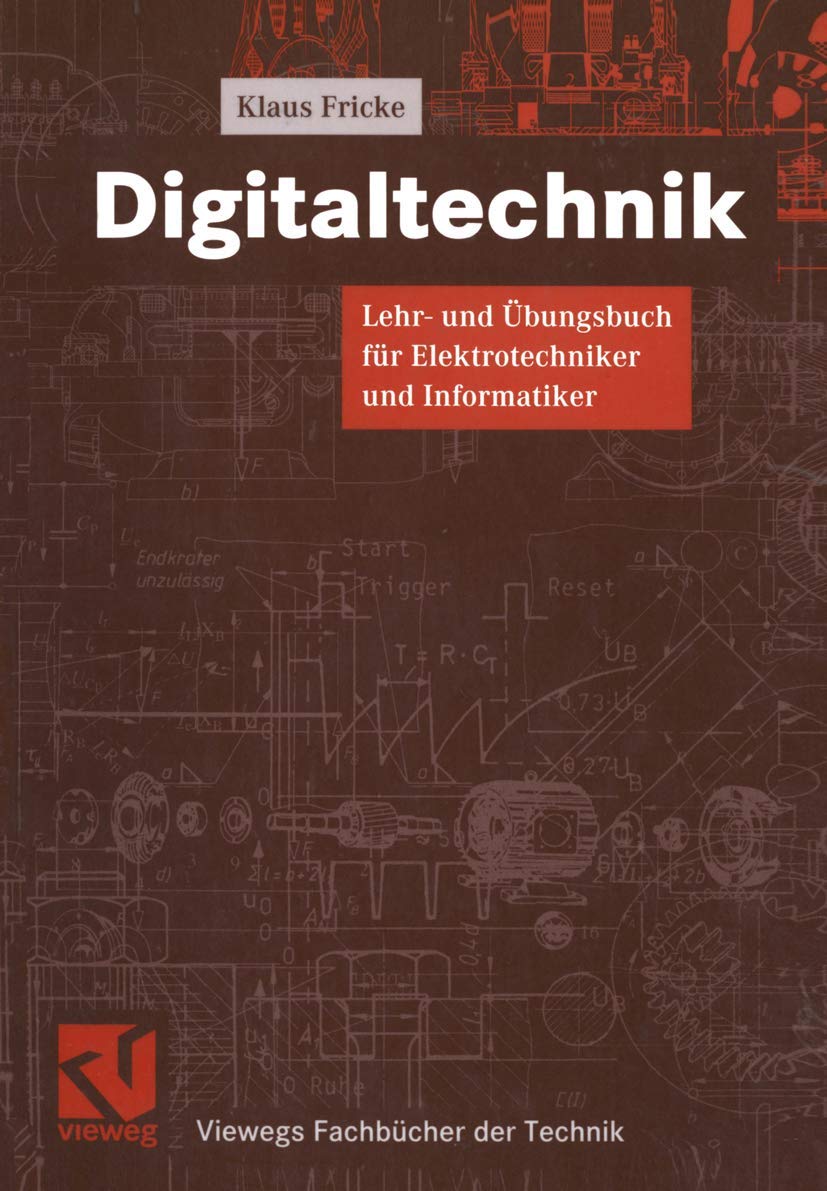 Digitaltechnik. Lehr- und Übungsbuch für Elektrotechniker und Informatiker book