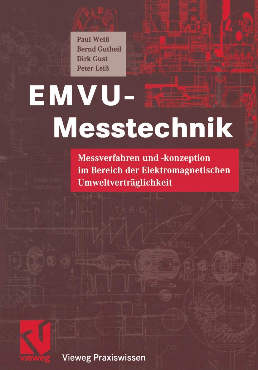 EMVU-Messtechnik: Messverfahren und -konzeption im Bereich der Elektromagnetischen Umweltverträglichkeit (Vieweg Praxiswissen) Business & Technology