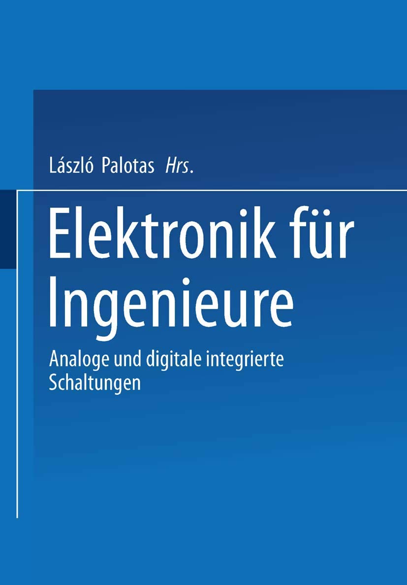 Elektronik für Ingenieure: Analoge und digitale integrierte Schaltungen Media & Communication