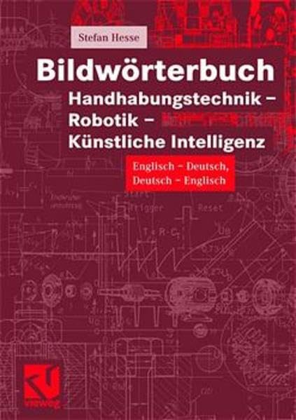Bildwörterbuch Handhabungstechnik - Robotik - Künstliche Intelligenz: englisch-deutsch/deutsch-englisch Computer Science