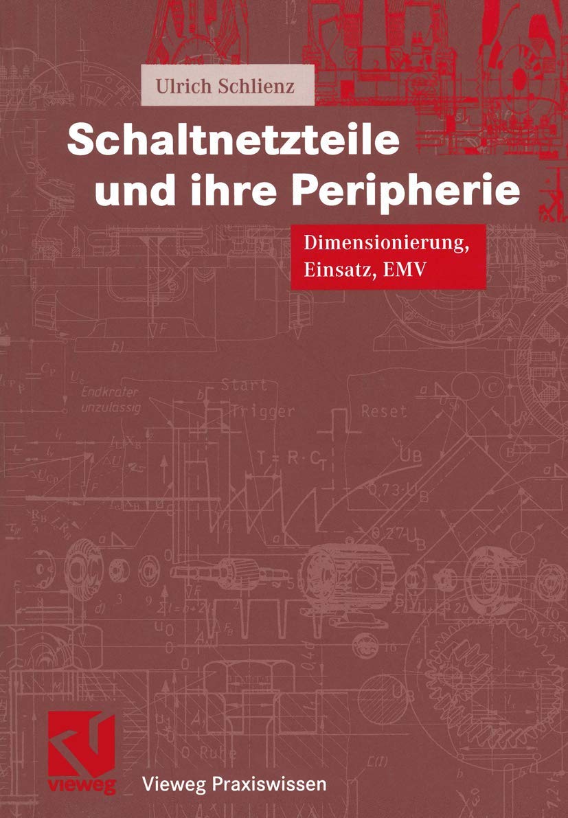Schaltnetzteile und ihre Peripherie. Dimensionierung, Einsatz, EMV (Livre en allemand) book