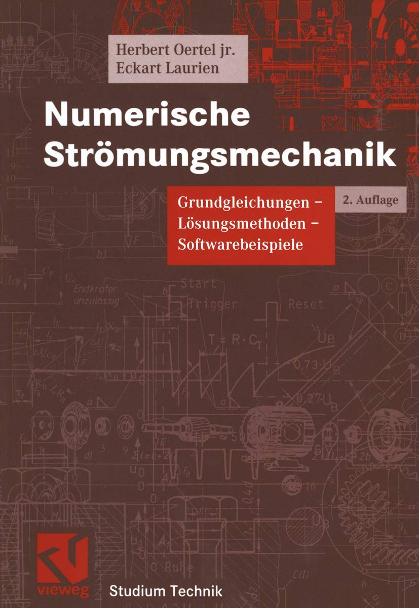 Numerische Strömungsmechanik. Grundgleichungen - Lösungsmethoden - Softwarebeispiele (Studium Technik) Business & Technology