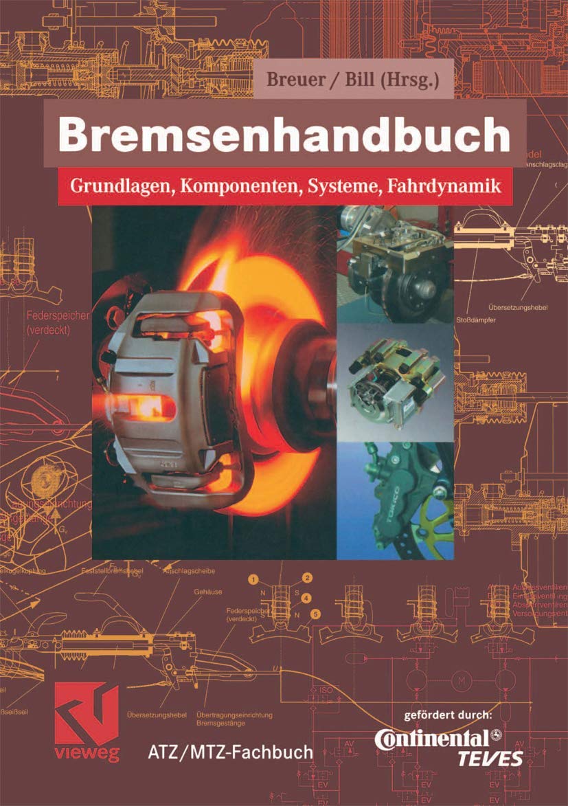 Bremsenhandbuch: Grundlagen, Komponenten, Systeme, Fahrdynamik (ATZ/MTZ-Fachbuch) Business & Technology