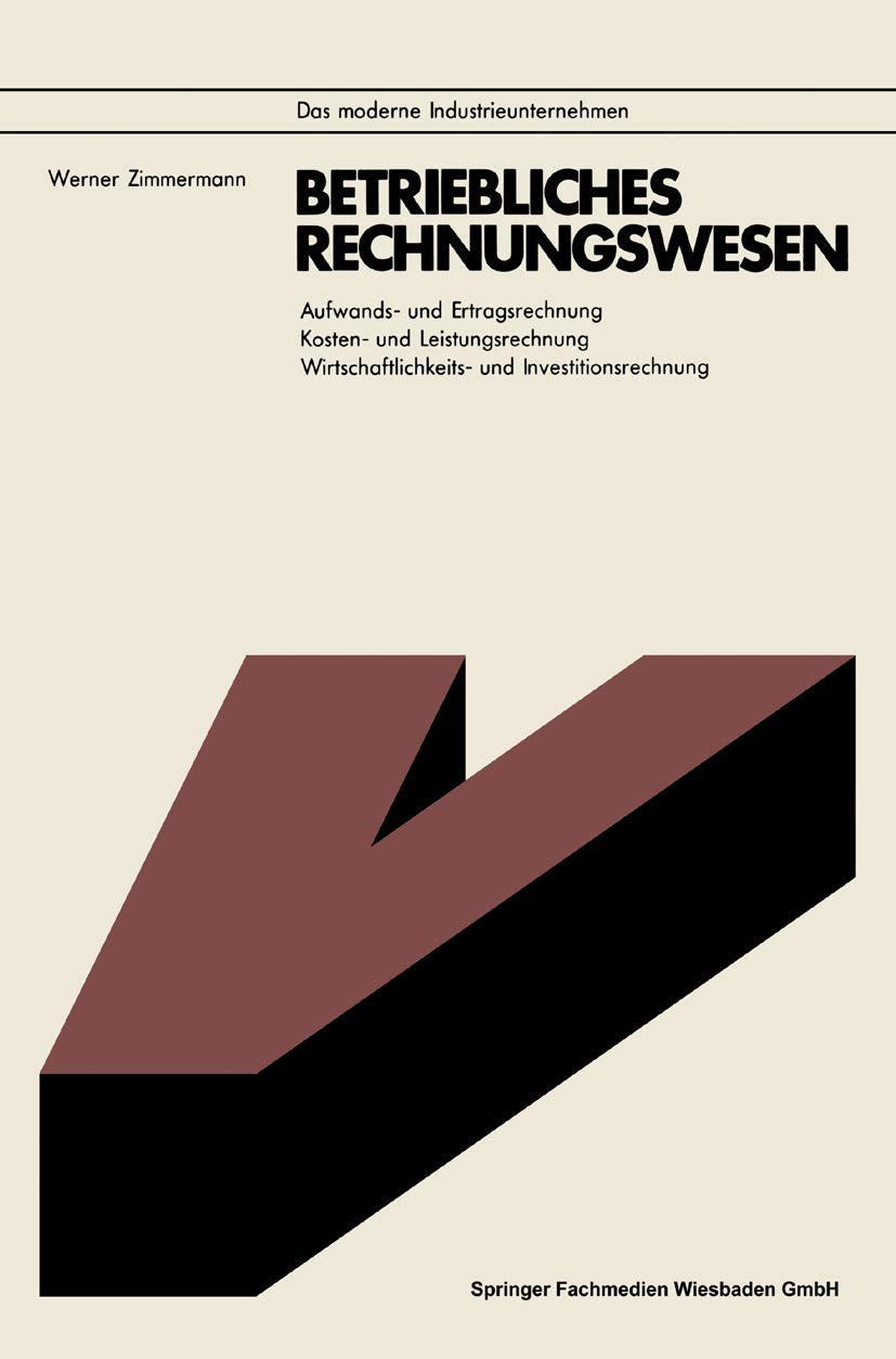 Betriebliches Rechnungswesen: Aufwands- U. Ertragsrechnung, Kosten- U. Leistungsrechnung, Wirtschaftlichkeits- U. Investitionsrechnung (Das Moderne ... Wirtschaftlichkeits- und Investitionsrechnung Law