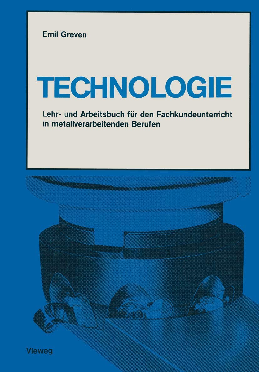 Technologie: Lehr- und Arbeitsbuch für den Fachkundeunterricht in Metallverarbeitenden Berufen (German Edition) Media & Communication