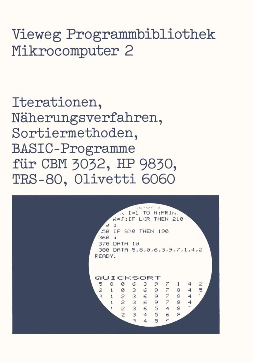 Iterationen, Näherungsverfahren, Sortiermethoden: BASIC-Programme für CBM 3032, HP 9830, TRS-80, Olivetti 6060 (The Wadsworth & Brooks/Cole Statistics/Probability Series) (German Edition) Computer Science