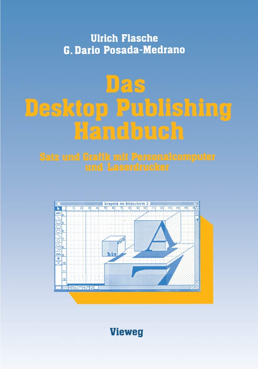 Das Desktop Publishing Handbuch: Satz und Grafik mit Personalcomputer und Laserdrucker Business, Finance & Career