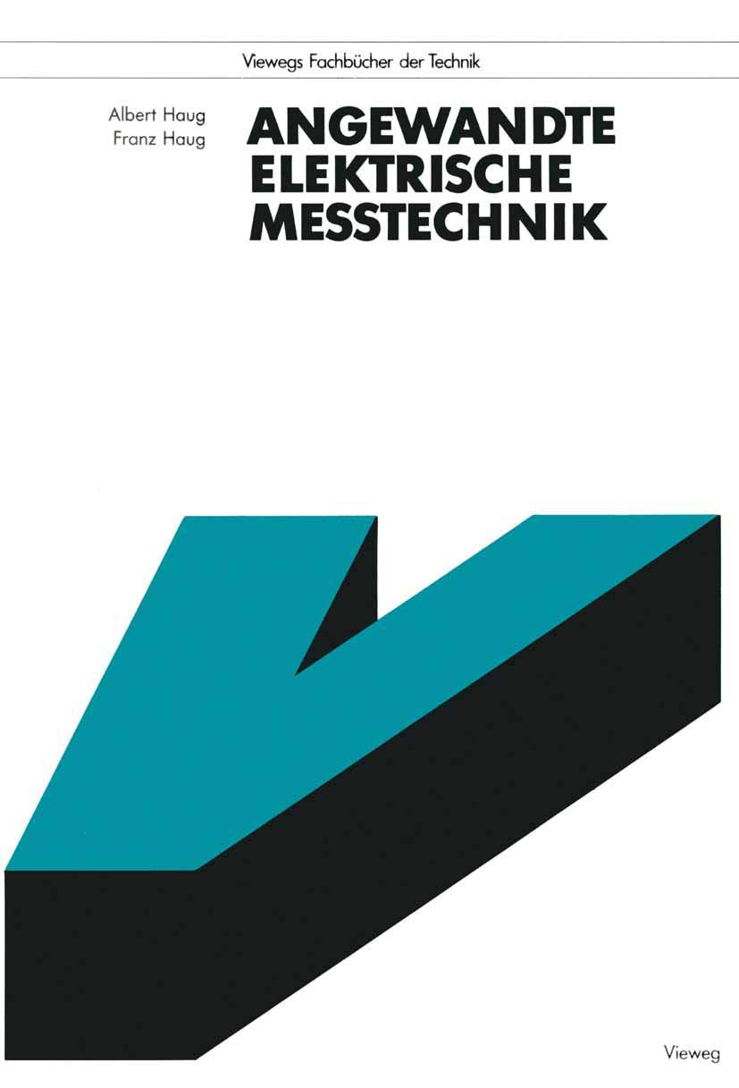 Angewandte Elektrische Meßtechnik: Grundlagen, Sensorik, Meßwertverarbeitung (Viewegs Fachbücher der Technik) Business & Technology
