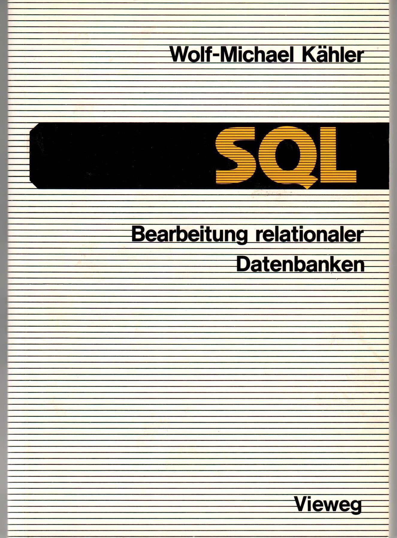 SQL - Bearbeitung relationaler Datenbanken: Eine Anleitung für den Einsatz der Datenbanksprache Computer Science