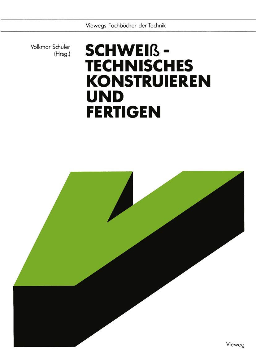 Schweißtechnisches Konstruieren und Fertigen (German Edition) Business, Finance & Career