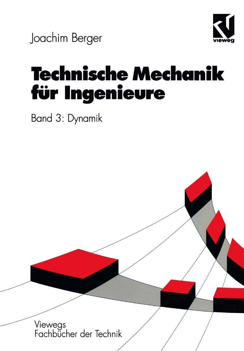 Technische Mechanik für Ingenieure, 4 Bde., Bd.3, Dynamik: Band 3: Dynamik (Viewegs Fachbücher der Technik) Business & Technology