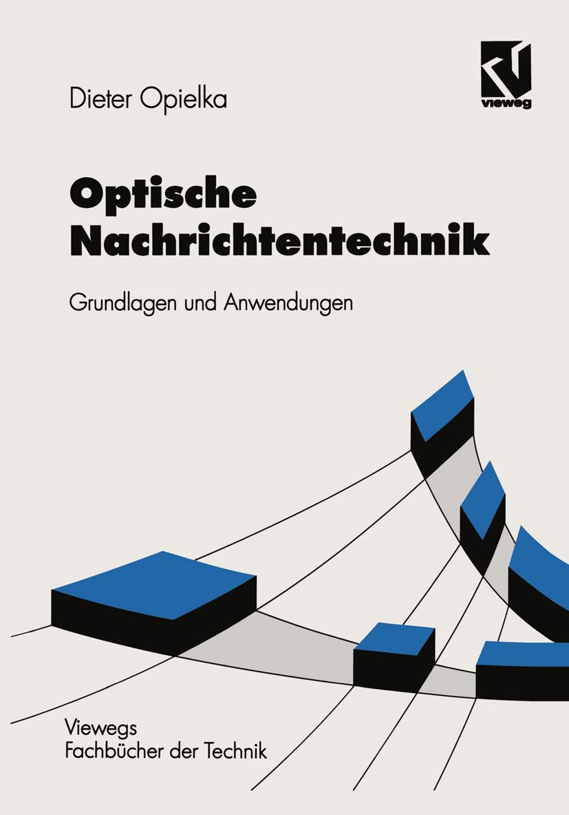 Optische Nachrichtentechnik: Grundlagen und Anwendungen (German Edition) book