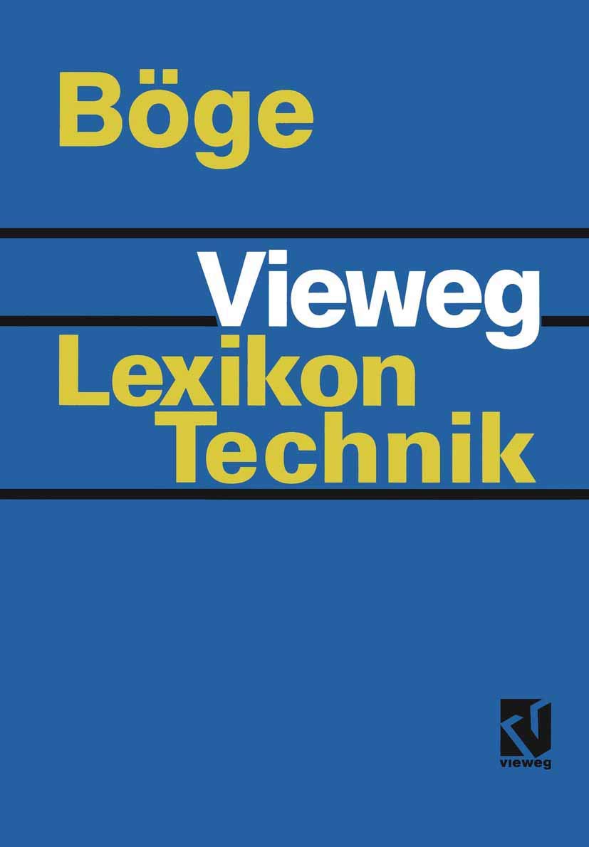 Vieweg Lexikon Technik: Maschinenbau · Elektrotechnik · Datentechnik Nachschlagewerk für berufliche Aus-, Fort- und Weiterbildung Computer Science