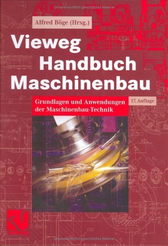 Vieweg Handbuch Maschinenbau: Grundlagen und Anwendungen der Maschinenbau-Technik Business & Technology