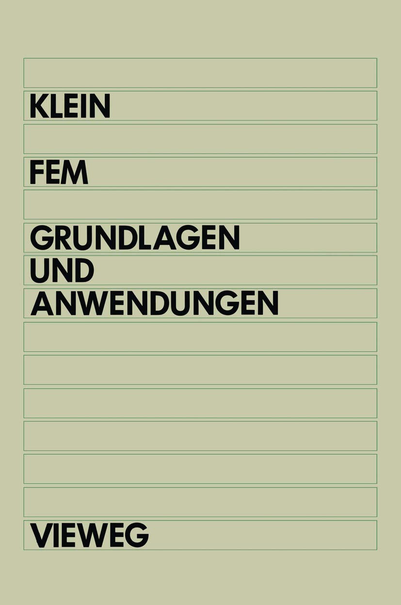 Fem: Grundlagen Und Anwendungen Der Finite-Elemente-Methode Business & Technology