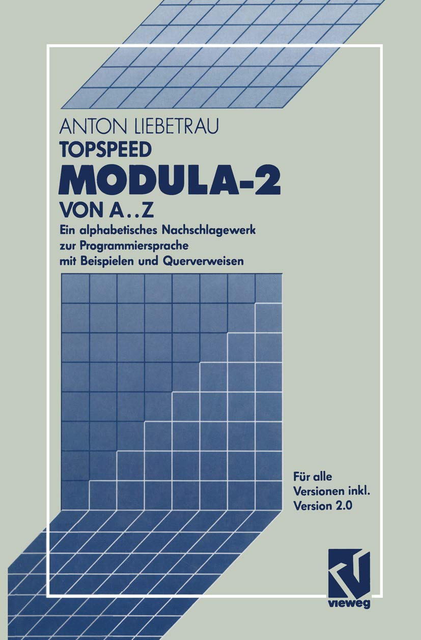 TopSpeed Modula-2 von A..Z: Ein alphabetisches Nachschlagewerk zur Programmiersprache mit Beispielen und Querverweisen Computer Science