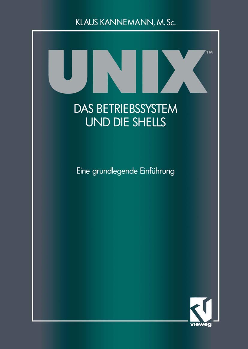 UNIX™ Das Betriebssystem und die Shells: Eine grundlegende Einführung Media & Communication