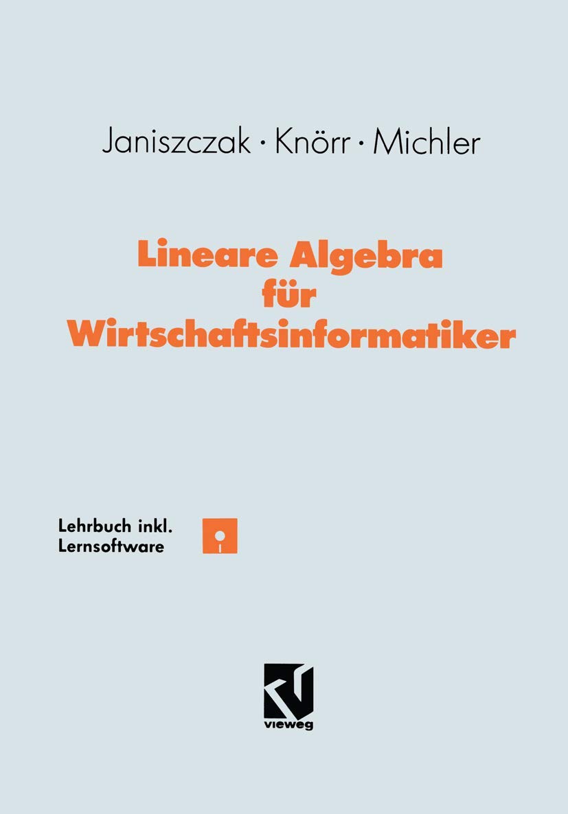 Lineare Algebra für Wirtschaftsinformatiker: Ein algorithmen-orientiertes Lehrbuch mit Lernsoftware Law