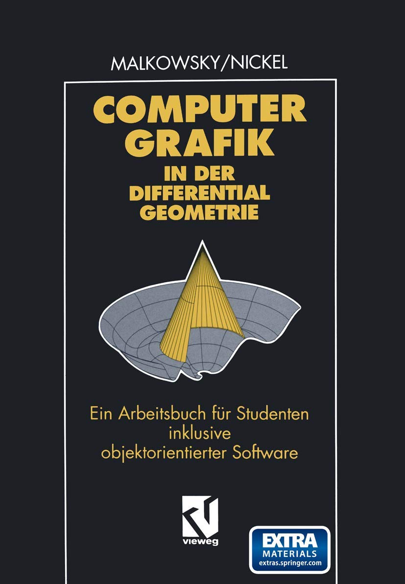 Computergrafik in der Differentialgeometrie: Ein Arbeitsbuch für Studenten inklusive objektorientierter Software Media & Communication