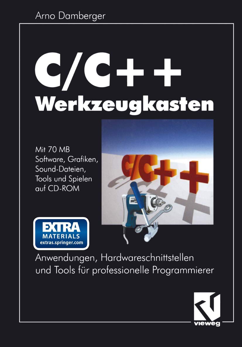 C/C++ Werkzeugkasten: Anwendungen, Hardwareschnittstellen und Tools für professionelle Programmierer Computer Science