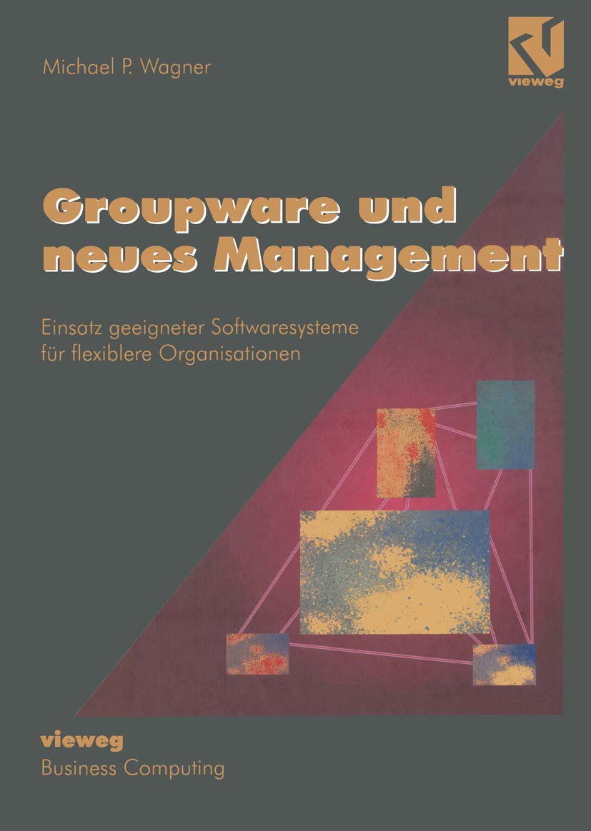 Groupware und neues Management: Einsatz geeigneter Softwaresysteme für flexiblere Organisationen Law