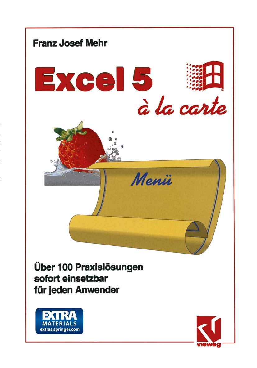 Excel 5 à la Carte: Über 100 Praxislösungen sofort einsetzbar für jeden Anwender Media & Communication