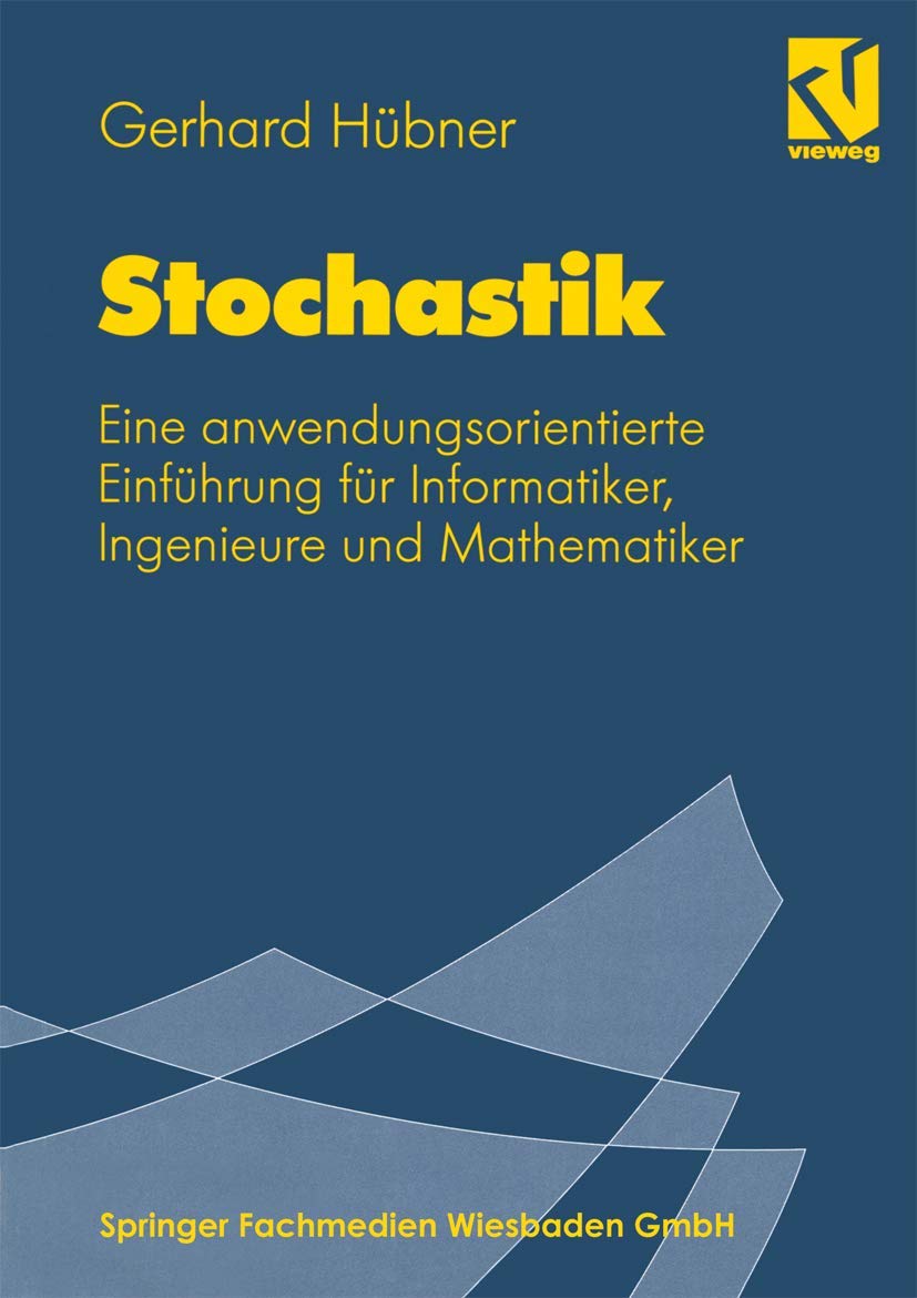Stochastik: Eine anwendungsorientierte Einführung für Informatiker, Ingenieure und Mathematiker (Mathematische Grundlagen der Informatik) Computer Science