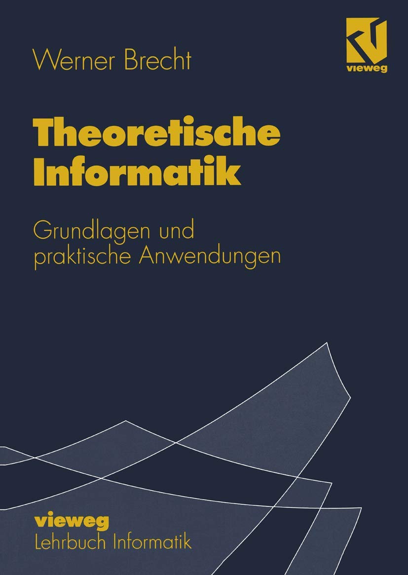 Theoretische Informatik: Grundlagen und praktische Anwendungen Computer Science