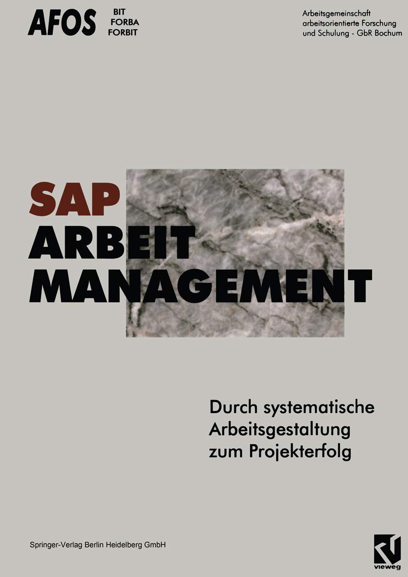 SAP, Arbeit, Management. Durch systematische Arbeitsgestaltung zum Projekterfolg Business, Finance & Career